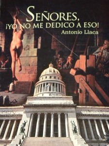 Señores, ¡yo no me dedico a eso!